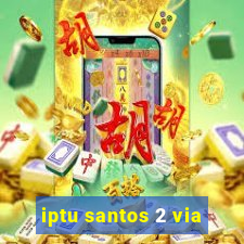 iptu santos 2 via